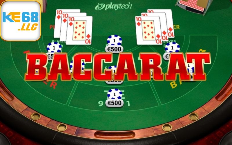 Hướng dẫn chi tiết chơi baccarat tại ke68